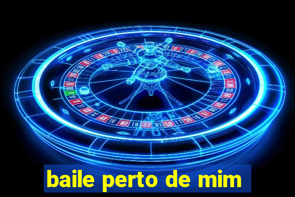 baile perto de mim